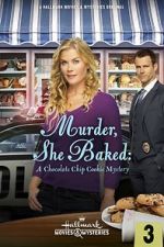 Watch Murder, She Baked: A Chocolate Chip Cookie Mystery Wootly