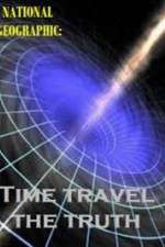 Watch National Geographic Time Travel The Truth Wootly