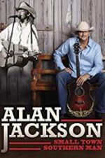 Watch Alan Jackson: Small Town Southern Man Wootly