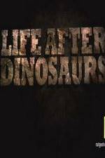 Watch Life After Dinosaurs Wootly