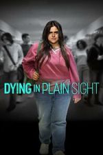 Watch Dying in Plain Sight Wootly