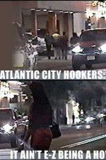 Watch Atlantic City Hookers: It Ain\'t E-Z Being a Ho\' Wootly