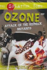 Watch Ozone Attack of the Redneck Mutants Wootly