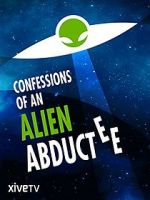 Watch Confessions of an Alien Abductee Wootly