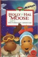 Watch Holly and Hal Moose: Our Uplifting Christmas Adventure Wootly