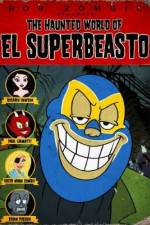 Watch The Haunted World of El Superbeasto Wootly