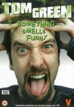 Watch Tom Green: Something Smells Funny Wootly