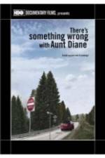 Watch There's Something Wrong with Aunt Diane Wootly