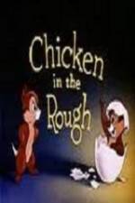 Watch Chicken in the Rough Wootly