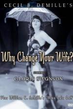 Watch Why Change Your Wife Wootly