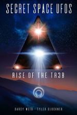 Watch Secret Space UFOs - Rise of the TR3B Wootly