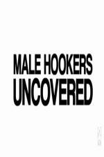 Watch Male Hookers Uncovered Wootly