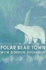 Watch Life in Polar Bear Town with Gordon Buchanan Wootly