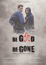 Watch Be Good or Be Gone Wootly