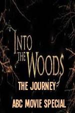 Watch Into The Woods The Journey ABC Movie Special Wootly