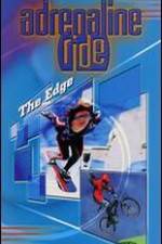 Watch Adrenaline Ride: The Edge Wootly