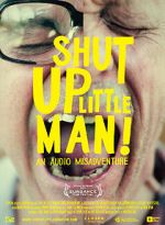 Watch Shut Up Little Man! An Audio Misadventure Wootly