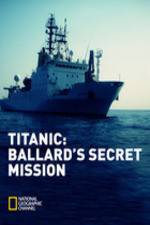 Watch Titanic: Ballard's Secret Mission Wootly