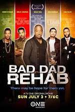 Watch Bad Dad Rehab Wootly