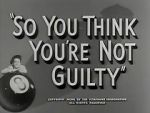 Watch So You Think You\'re Not Guilty (Short 1950) Wootly