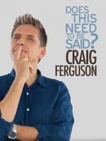 Watch Craig Ferguson: Does This Need to Be Said? Wootly