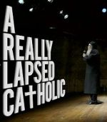 Watch A Really Lapsed Catholic (comedy special) (TV Special 2020) Wootly