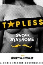 Watch Topless Shock Syndrome: The Documentary Wootly