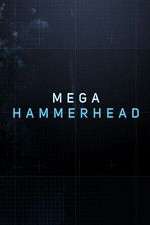 Watch Mega Hammerhead Wootly