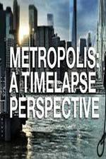 Watch Metropolis: A Time Lapse Perspective Wootly