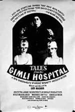 Watch Tales from the Gimli Hospital Wootly