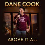 Watch Dane Cook: Above it All Wootly