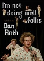 Watch Dan Rath: I\'m Not Doing Well Folks Wootly