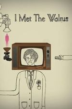 Watch I Met the Walrus (Short 2007) Wootly