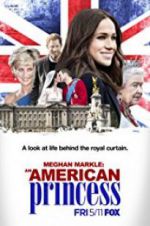 Watch Meghan Markle: An American Princess Wootly