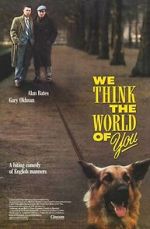 Watch We Think the World of You Wootly