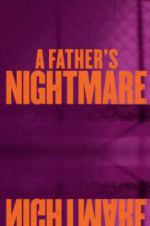 Watch A Father\'s Nightmare Wootly