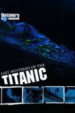 Watch Last Mysteries of the Titanic Wootly