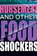 Watch Horsemeat And Other Food Shockers Wootly