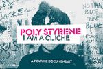 Watch Poly Styrene: I Am a Clich Wootly