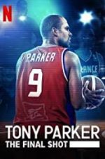 Watch Tony Parker: The Final Shot Wootly