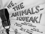 Watch We, the Animals - Squeak! (Short 1941) Wootly