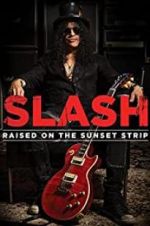 Watch Slash: Raised on the Sunset Strip Wootly