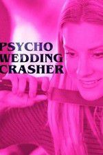 Watch Psycho Wedding Crasher Wootly