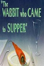 Watch The Wabbit Who Came to Supper Wootly