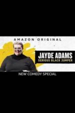 Watch Jayde Adams: Serious Black Jumper Wootly