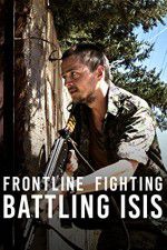 Watch Frontline Fighting Battling ISIS Wootly