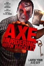 Watch Axe Murdering with Hackley Wootly