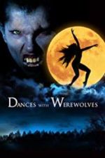 Watch Dances with Werewolves Wootly