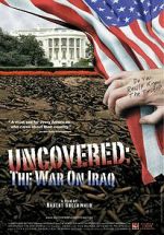 Watch Uncovered: The Whole Truth About the Iraq War Wootly