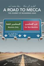 Watch A Road to Mecca The Journey of Muhammad Asad Wootly